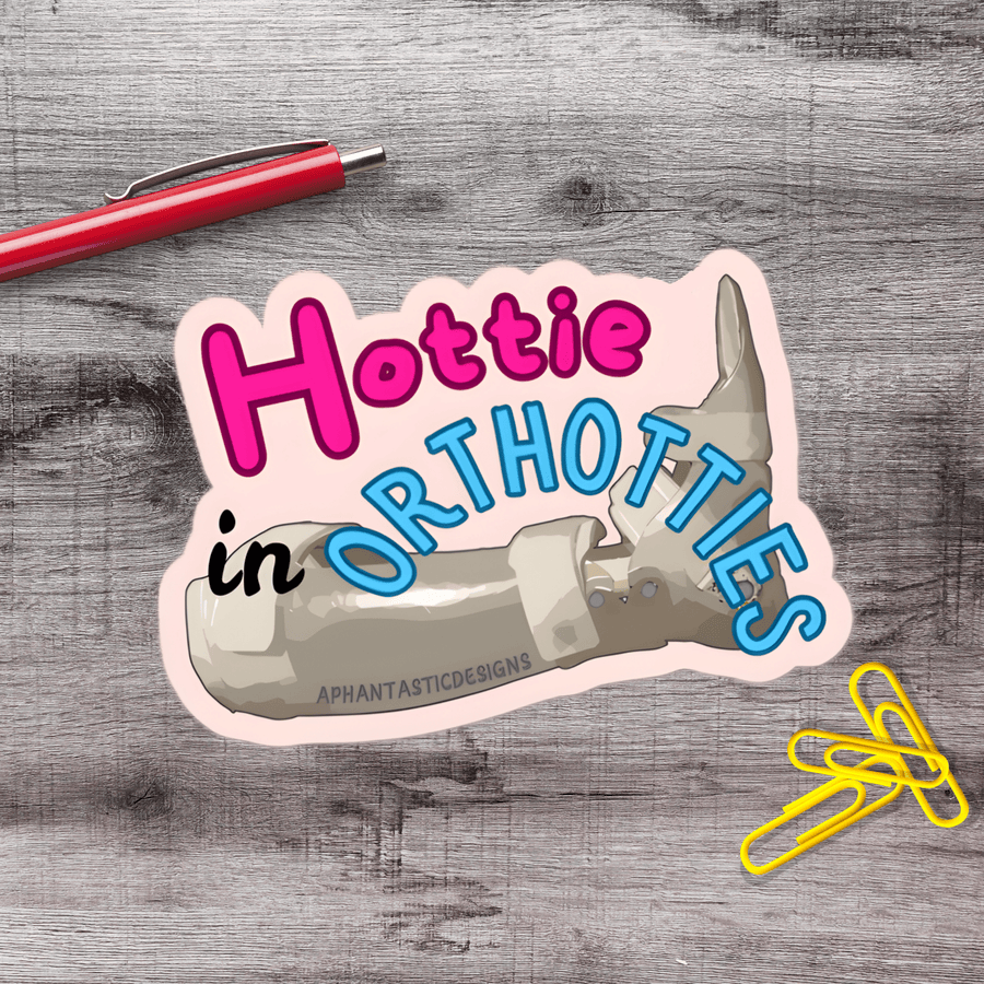 Disabled Hottie In Orthotties AFO Orthotic Vinyl Sticker - Aphantastic Designs