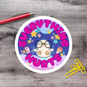 Kawaii Everything Hurts Vinyl Sticker - Aphantastic Designs